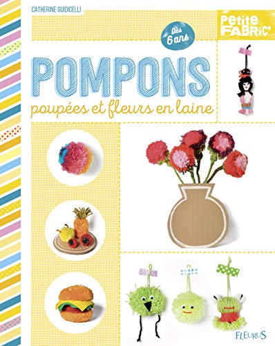 Pompons, poupées et fleurs en laine