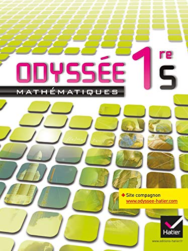 Odyssée Mathématiques 1re S éd. 2011 - Manuel de l'élève: Manuel de l'élève Grand Format