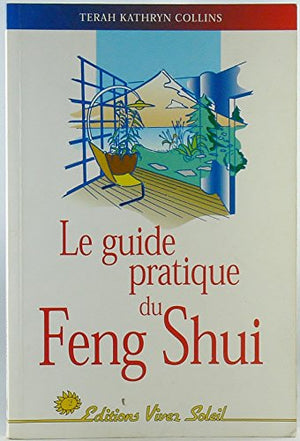 Guide pratique du feng shui