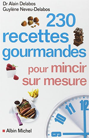 230 recettes gourmandes pour mincir sur mesure