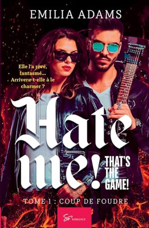 Hate me! That's the game! - Tome 1: Coup de foudre