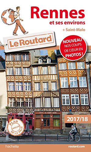 Guide du Routard Rennes et ses environs 2017/18: + Saint-Malo