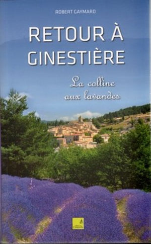 Retour à Ginestière la colline aux lavandes