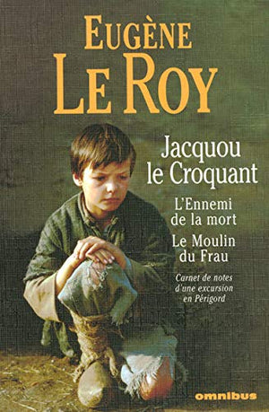 Jacquou le croquant ; L'Ennemi de la mort ; Le Moulin du Frau