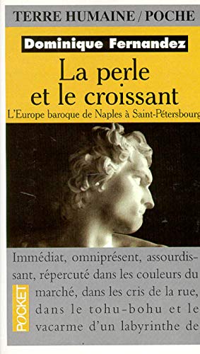 LA PERLE ET LE CROISSANT. L'Europe baroque de Naples à Saint-Petersbourg