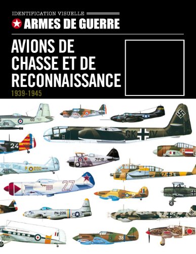 Avions de chasse et de reconnaissance 1939-1945