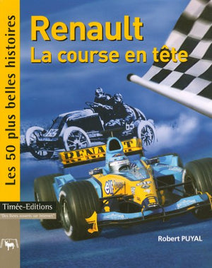 Renault, la course en tête: Les 50 plus belles histoires de Renault Sport