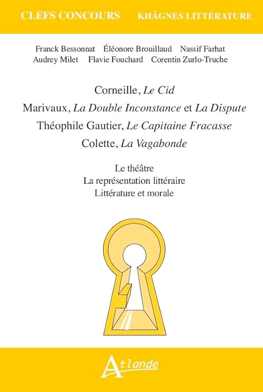 Corneille, Le Cid ; Marivaux, La double inconstance et La dispute ; Théophile Gautier, Le capitaine Fracasse ; Colette, La vagabonde