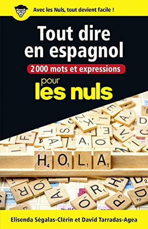 2000 mots et expressions pour tout dire en espagnol pour les Nuls grand format