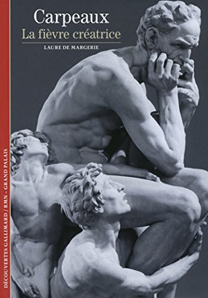 Carpeaux : La Fièvre créatrice