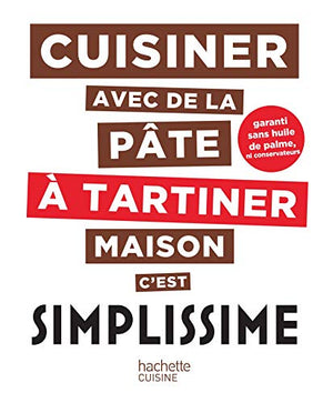 Cuisiner avec de la pâte à tartiner maison c’est simplissime