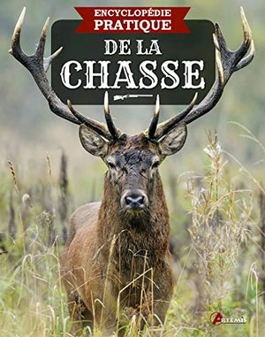 Encyclopédie pratique de la chasse