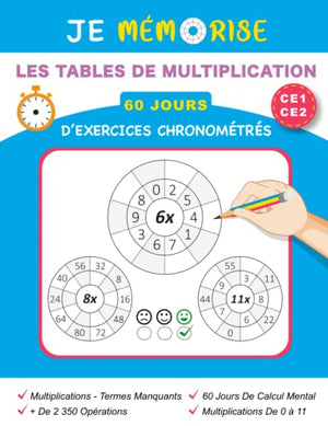 Je Mémorise Les Tables De Multiplication En 60 Jours d'Exercices Chronométrés CE1 CE2: La Méthode Des Roues Pour Apprendre et Réviser Les Tables De ... 2 350 Opérations, 60 Jours De Calcul Mental,