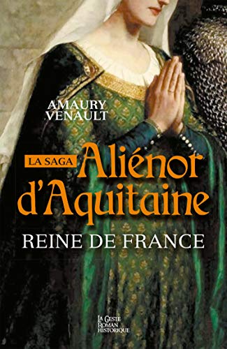 Alienor d'Aquitaine - Reine de France (Tome II)