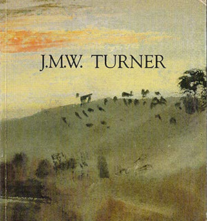 J.M.W. Turner: Catalogue Exposition Galeries nationales du Grand Palais, Paris, 14 octobre 1983 au 16 janvier 1984