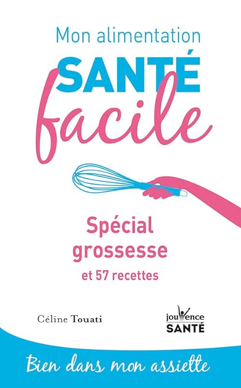 Spécial grossesse et 57 recettes