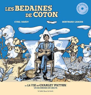 Les bedaines de coton ou la vie de Charley Patton