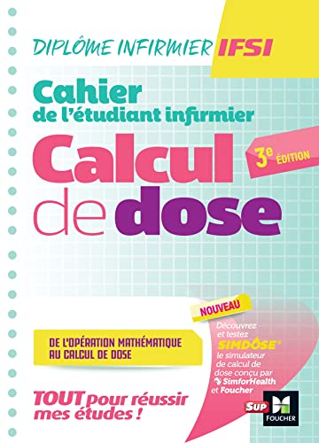 Cahier de l'étudiant Infirmier - Calcul de doses - DEI - 3e édition - Révision et entrainement