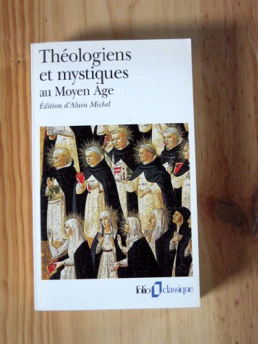 THEOLOGIENS ET MYSTIQUES AU MOYEN AGE. La Poétique de Dieu, Vème-XVème siècles