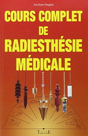 Cours complet de radiesthésie médicale