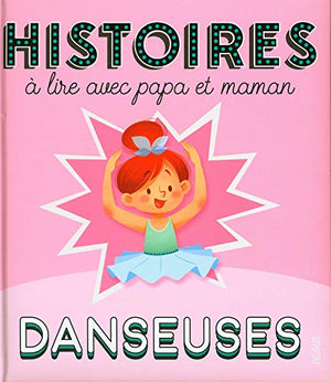 Histoires à lire avec papa et maman - Les danseuses