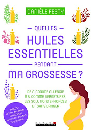 Quelles huiles essentielles pendant ma grossesse ?