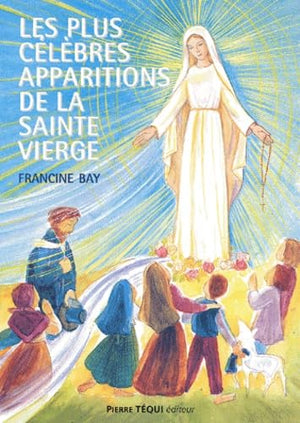 Les plus célèbres apparitions de la Sainte Vierge