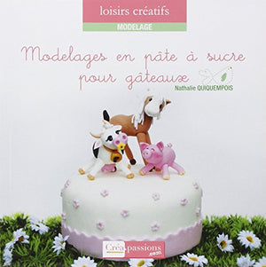 Modelages en pâte à sucre pour gâteaux