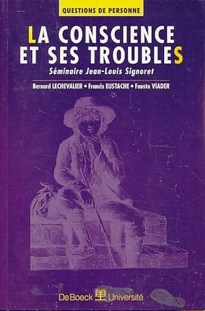 La conscience et ses troubles. Séminaire Jean-Louis Signoret