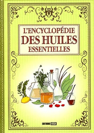 ENCYCLOPEDIE DES HUILES ESSENTIELLES* (0)