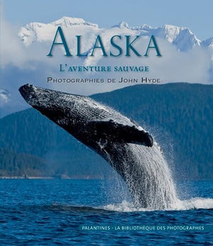 alaska, l'aventure sauvage