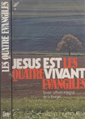 Jésus est vivant, les quatre évangiles