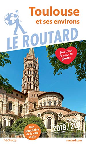 Guide du Routard Toulouse et ses environs 2019