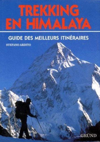 Trekking En Himalaya. Guide Des Meilleurs Itineraires