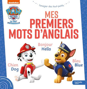 Pat' Patrouille - Mes premiers mots d'anglais: Mes premiers apprentissages