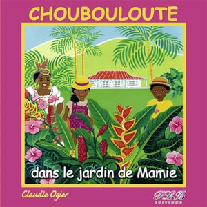 Choubouloute et le Jardin de Mamie