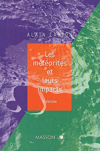 Les Meteorites Et Leurs Impacts. 2eme Edition 1997