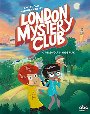 The London Mystery Club - A werewolf in Hyde Park