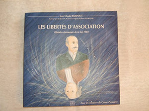 Les libertés d'associations. Histoire étonnante de la loi 1901