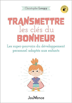 Transmettre les clés du bonheur