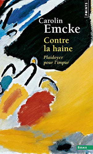 Contre la haine: Plaidoyer pour l'impur