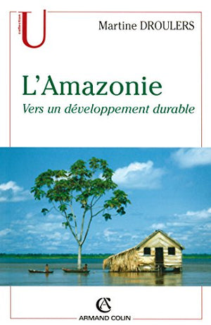 L'Amazonie: Vers un développement durable