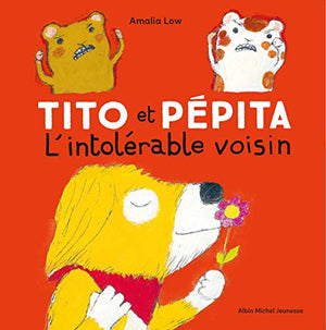 Tito et Pépita & l'intolérable voisin