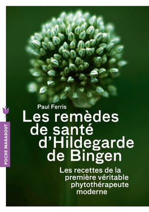 Les remèdes de santé d'Hildegarde de Bingen