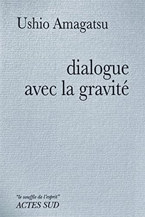 Dialogue avec la gravité