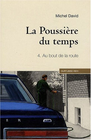 La poussière du temps T04 : Au bout de la route