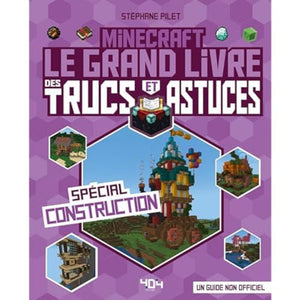 Minecraft - Le grand livre des trucs et astuces - Spécial construction - Guide de jeux vidéo - Dès 8 ans