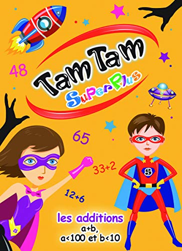 Tam Tam SuperPlus - Les additions a+b, a<100 et b<10