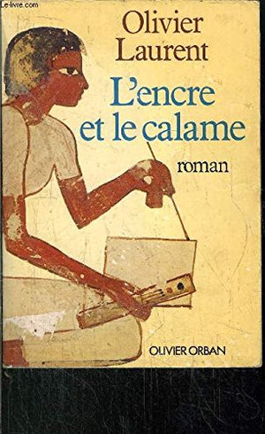 L'encre et le calame : roman