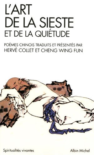 L'art de la sieste et de la quiétude: Poèmes chinois